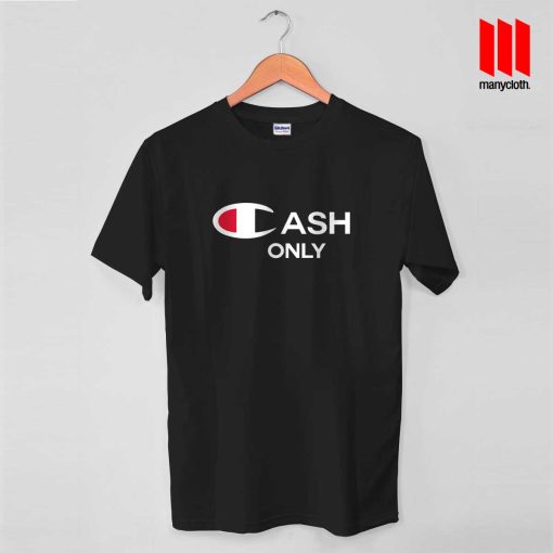 Cash Only T Shirt