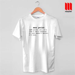 Moo Point Quote T Shirt