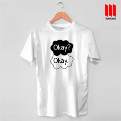 Okay? Okay T Shirt