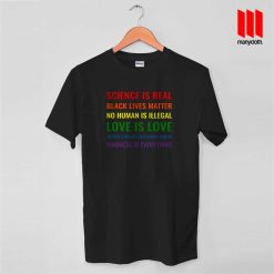 Science Is Real Black lives Matter No Human Is Illegal T Shirt