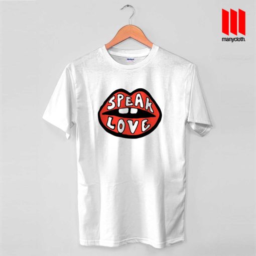 Speak Love T Shirt