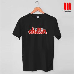 Chillin Quote T Shirt