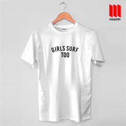 Girls Surf Too T Shirt