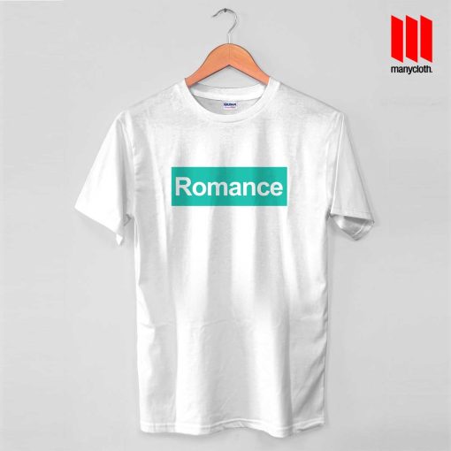 Romance Quote T Shirt