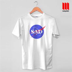 Sad Nasa Quote T Shirt