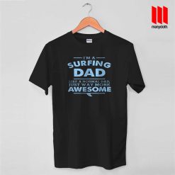 Dad I’m A Surfing T Shirt