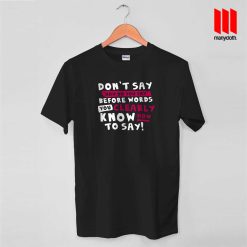 Don’t Say Women’s Most Popular Girls T Shirt