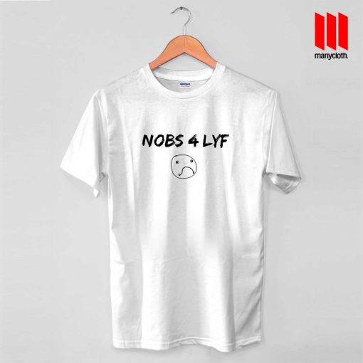 Nobs 4 Lyf Quote T Shirt