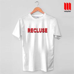 Recluse Graphic Tees For Men Women T Shirt