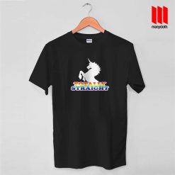 Totally Straight Unicorn T Shirt