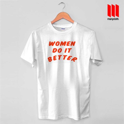 Women Do It Better T Shirt