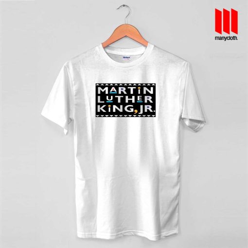 Martin Luther King JR T Shirt