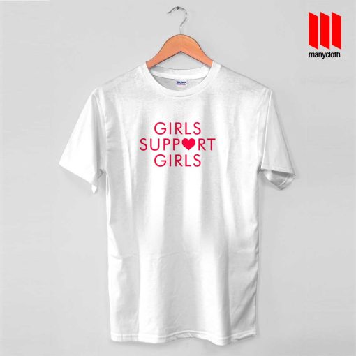 Girls Support Girls T Shirt