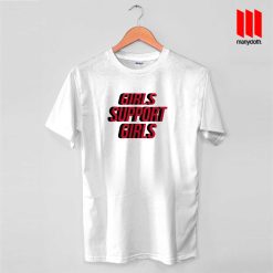 Girls Support Girls Quote T Shirt