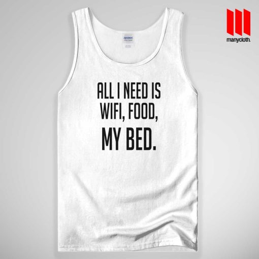 All I Need Is Wifi Food My Bed Tank Top Unisex