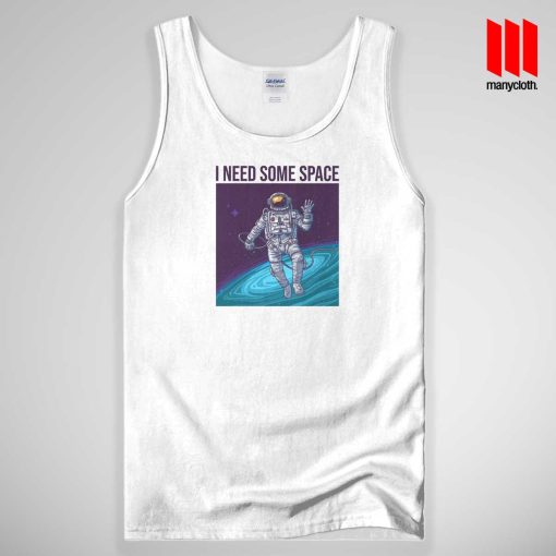 Astronaut I Need Some Space Tank Top Unisex