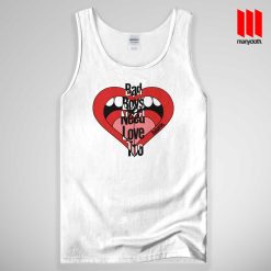 Bad Boys Need Love Tank Top Unisex