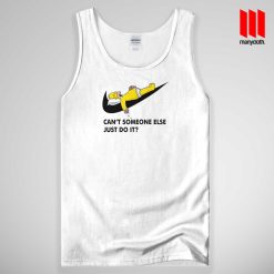 Can’t Someone Else Just Do It Tank Top Unisex