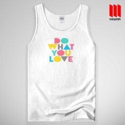 Do What You Love Tank Top Unisex