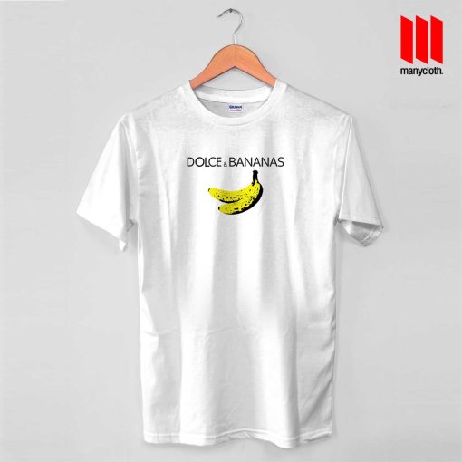 Dolce And Bananas Quote T Shirt