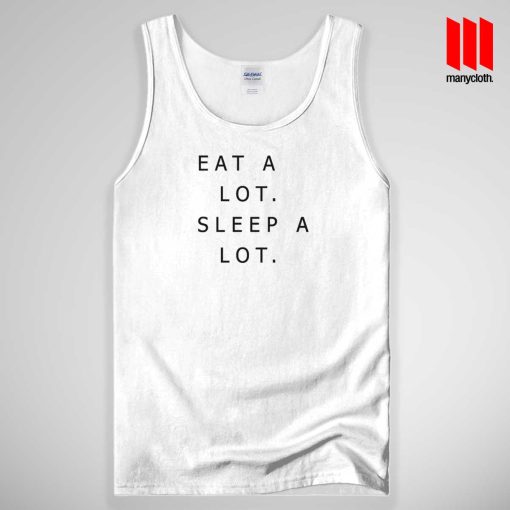 Eat A Lot Sleep A Lot Tank Top Unisex