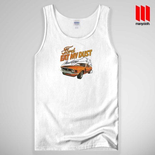 Ford Eat My Dust Mustang Tank Top Unisex