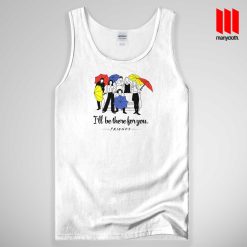 Friends I’ll Be There For You Tank Top Unisex