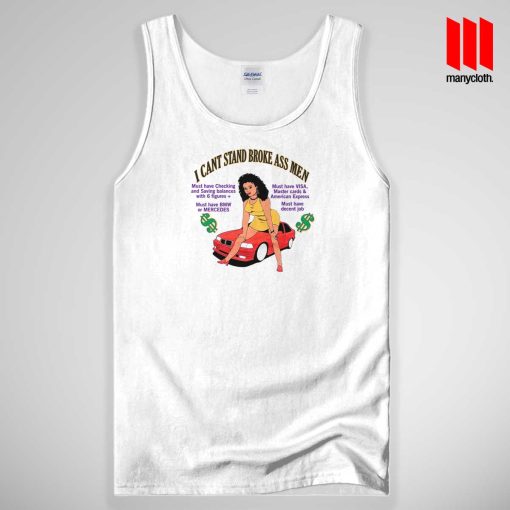 I Can’t Stand Broke Ass Men Tank Top Unisex