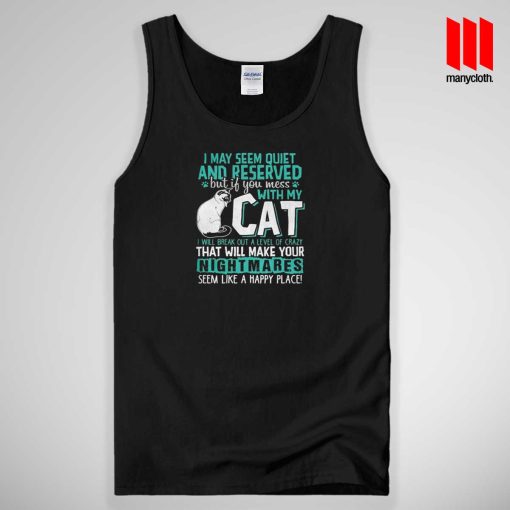 I May Seem Quiet And Reserved Cat Tank Top Unisex