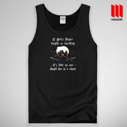 If Harry Potter Taught Us Anything Tank Top Unisex