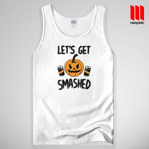 Lets Get Smashed Tank Top Unisex