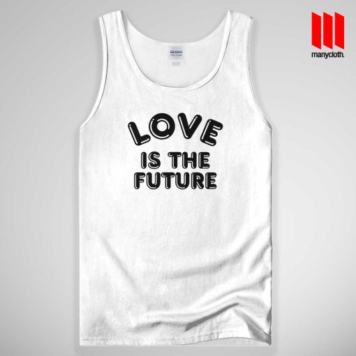 Love Is The Future Tank Top Unisex