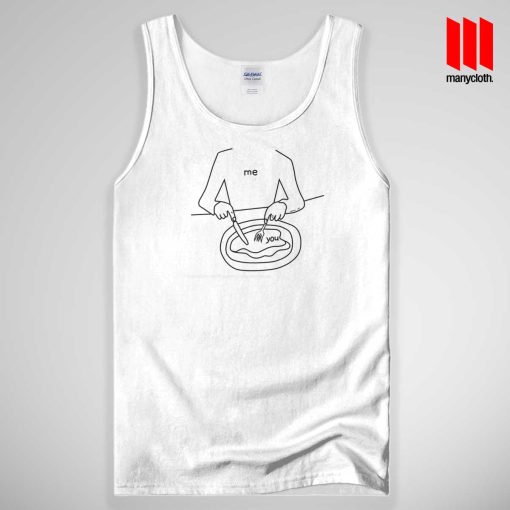 Me Eat You Quote Tank Top Unisex