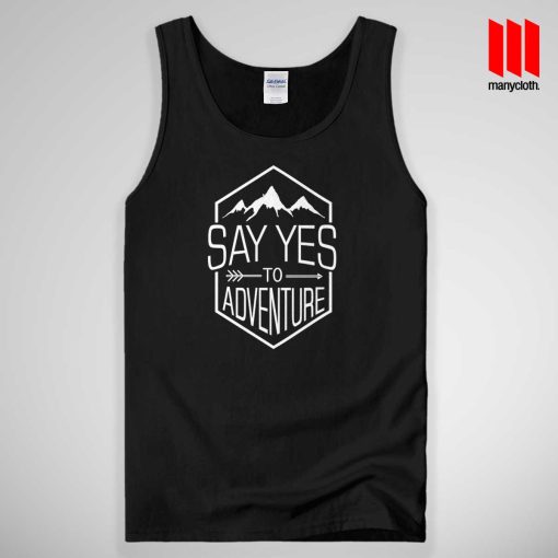 Say Yes Adventure Tank Top Unisex