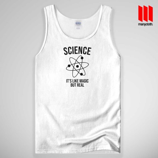 Science Tees It’s Like Magic But Real Tank Top Unisex