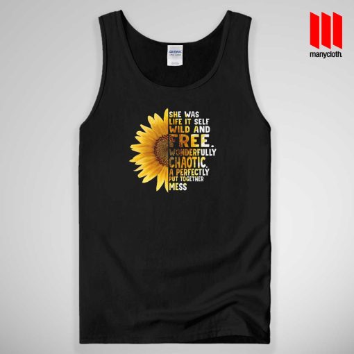 She Was Life Itself Wild And Free Wonderfully Tank Top Unisex