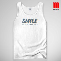 Smile If You Want Me Tank Top Unisex