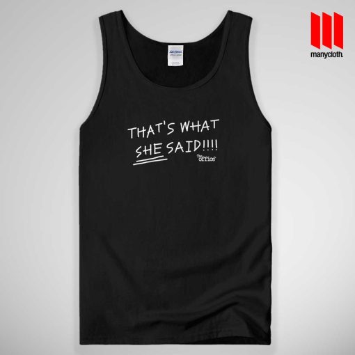 That’s What She Said Tank Top Unisex