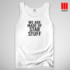 We Are Made Of Star Stuff Tank Top Unisex