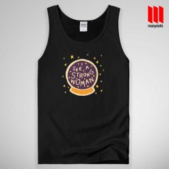 I See Strong Woman Tank Top Unisex