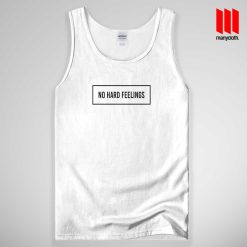 No Hard Feelings  Tank Top Unisex