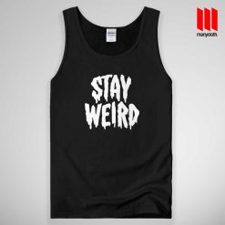 Stay Weird Quote Tank Top Unisex