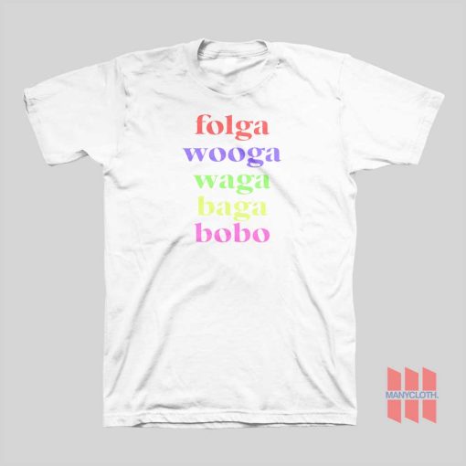 Folga Wooga Waga Baga Bobo T-shirt