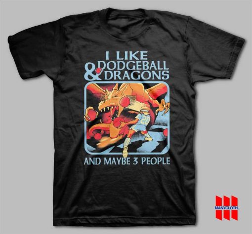 I Like Dodgeball and Dragons and Maybe 3 People T-Shirt