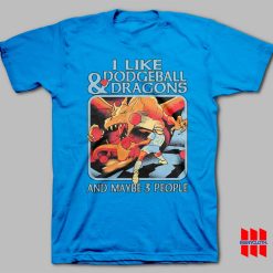 I Like Dodgeball and Dragons and Maybe 3 People T-Shirt