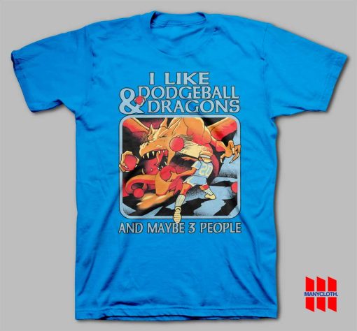 I Like Dodgeball and Dragons and Maybe 3 People T-Shirt