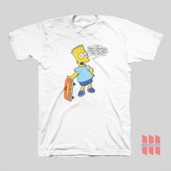 I'm Bart Simpson What The Hell Are You T-shirt