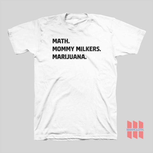 Math Mommy Milkers Marijuana T-shirt