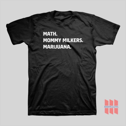 Math Mommy Milkers Marijuana T-shirt