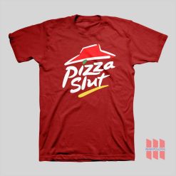 Pizza Slut T-shirt